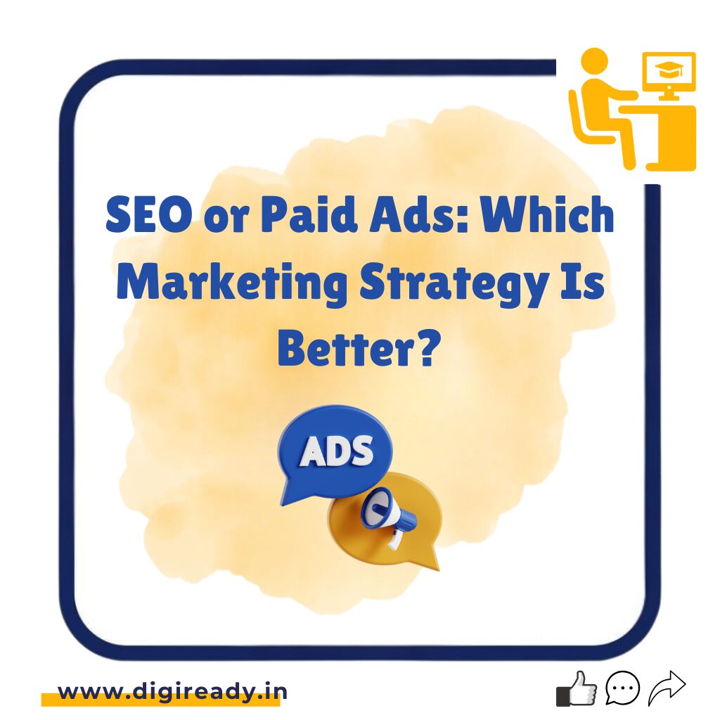 SEO or Paid Ads: Which Marketing Strategy Is Better?
