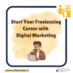 Start Your Freelancing Career with Digital Marketing